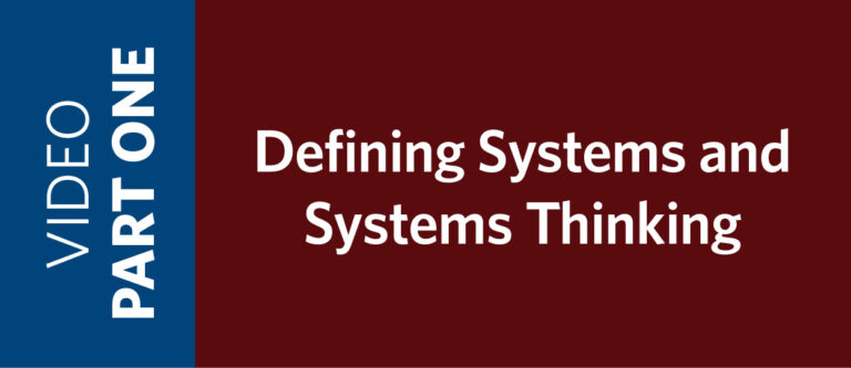 PART ONE: Defining Systems and Systems Thinking
