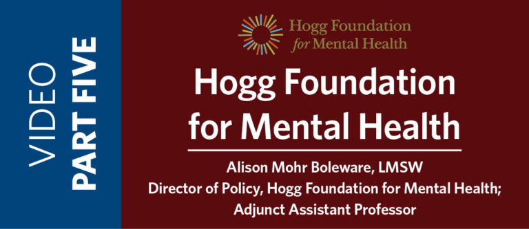 PART FIVE: Hogg Foundation for Mental Health